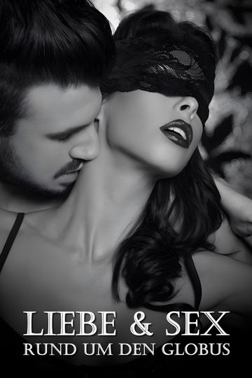 Liebe und Sex rund um den Globus