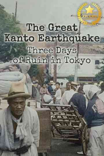 The Great Kanto Earthquake: Three Days of Ruin in Tokyo Poster