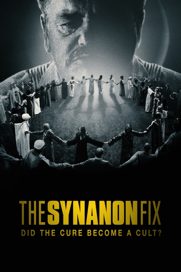 The Synanon Fix: Did the Cure Become a Cult? Poster