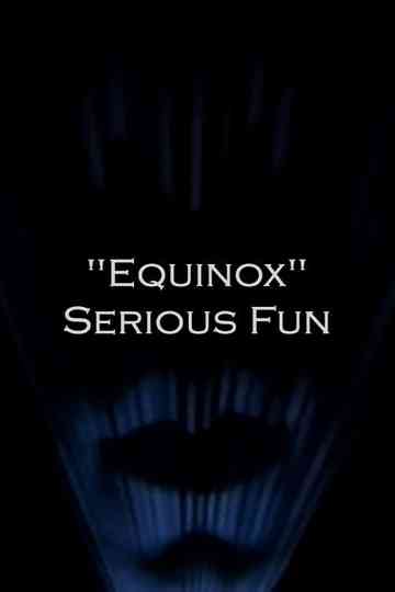 "Equinox" Serious Fun Poster