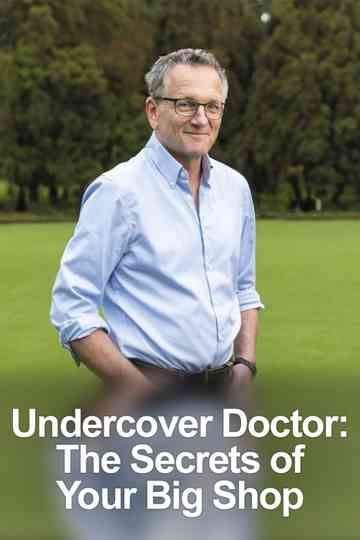 Undercover Doctor: The Secrets of Your Big Shop Poster