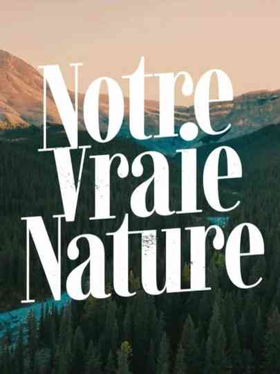 Notre vraie nature Poster