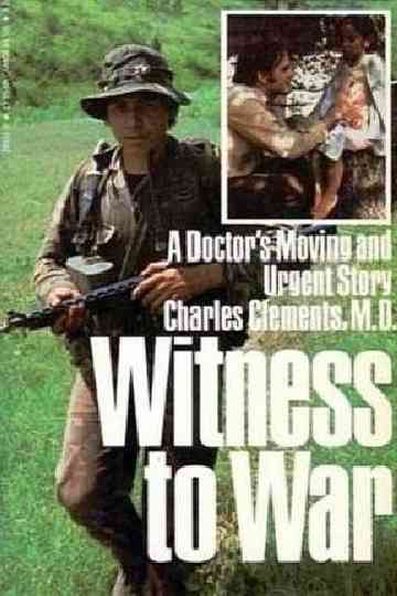 Witness to War: Dr. Charlie Clements Poster