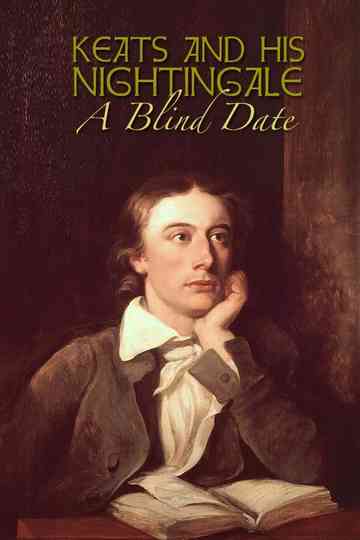 Keats and His Nightingale: A Blind Date Poster