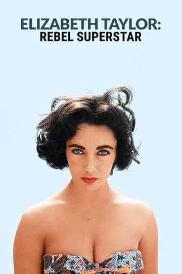 Elizabeth Taylor - Rebel Superstar Poster