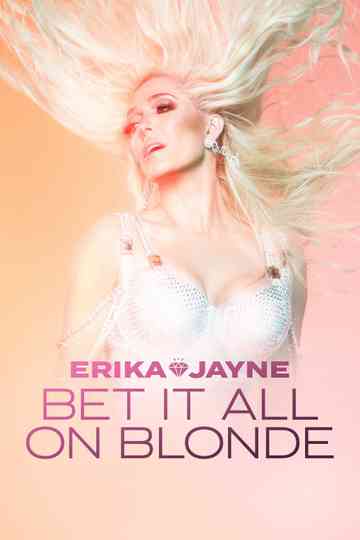 Erika Jayne: Bet It All on Blonde Poster