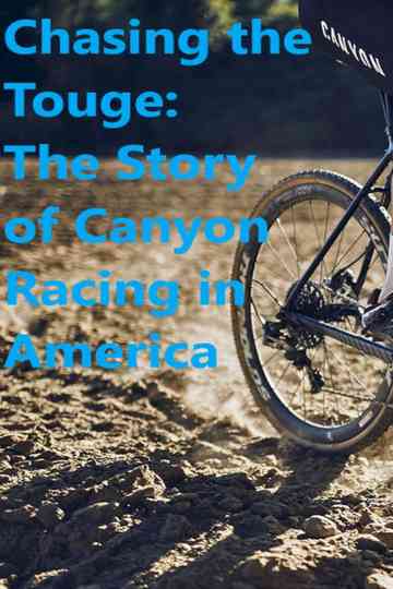 Chasing the Touge The Story of Canyon Racing in America Poster