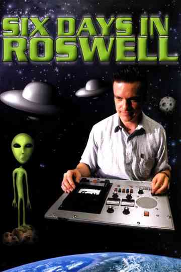 Six Days in Roswell Poster