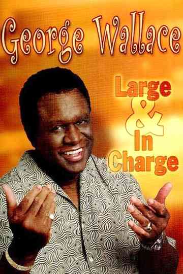 George Wallace - Large & In Charge Poster