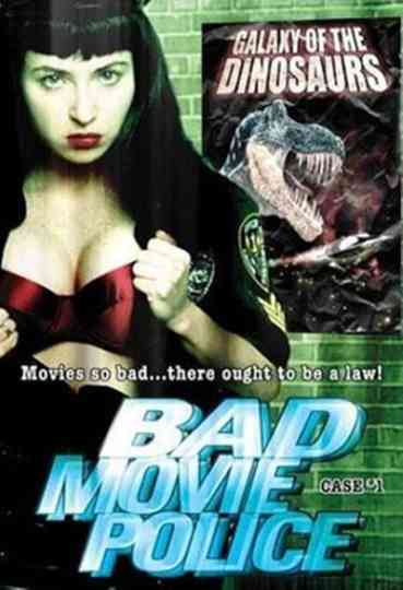 Bad Movie Police Case 1 Galaxy Of The Dinosaurs Poster
