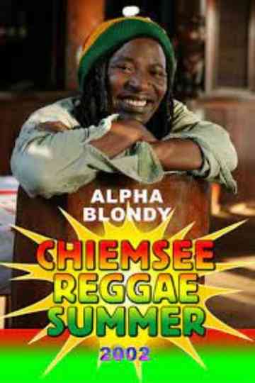 Alpha Blondy: Chiemse Reggae Summer Poster