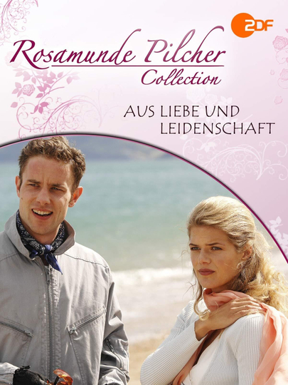 Rosamunde Pilcher Aus Liebe und Leidenschaft