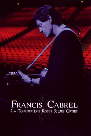 Francis Cabrel  La Tournée Des Roses Et Des Orties Poster