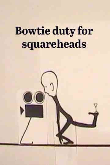 Bow Tie Duty for Squareheads Poster