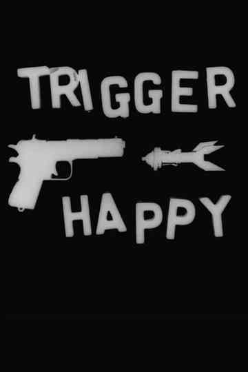 Trigger Happy Poster