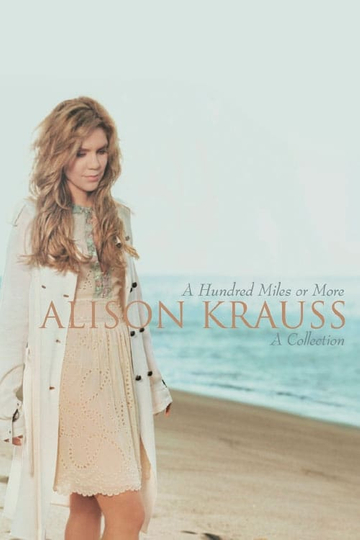 Alison Krauss  A Hundred Miles Or More