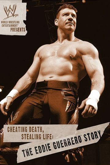 WWE: Cheating Death, Stealing Life: The Eddie Guerrero Story Poster