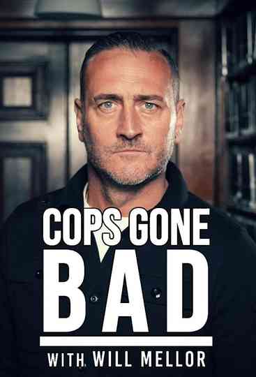 Cops Gone Bad with Will Mellor Poster