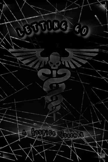 Letting Go: A Hospice Journey Poster