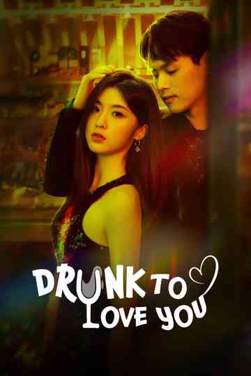 Drunk To Love You Poster
