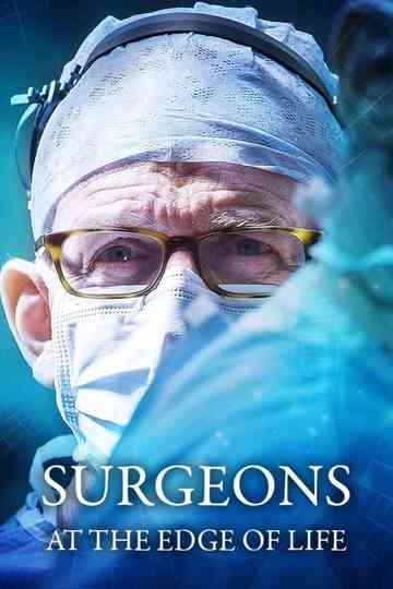 Surgeons: At the Edge of Life Poster