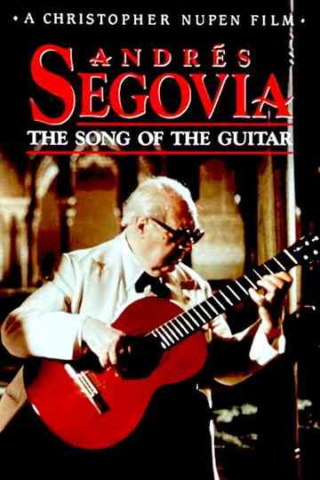 Andrés Segovia: The Song of the Guitar Poster