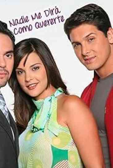 Nadie me dirá como quererte Poster