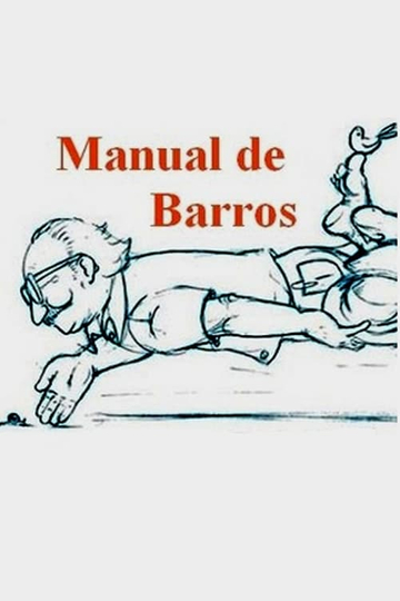 Manual de Barros  Retrato do poeta quando coisa Poster