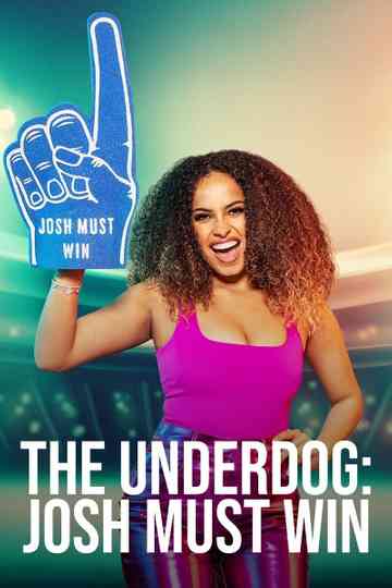 The Underdog: Josh Must Win Poster