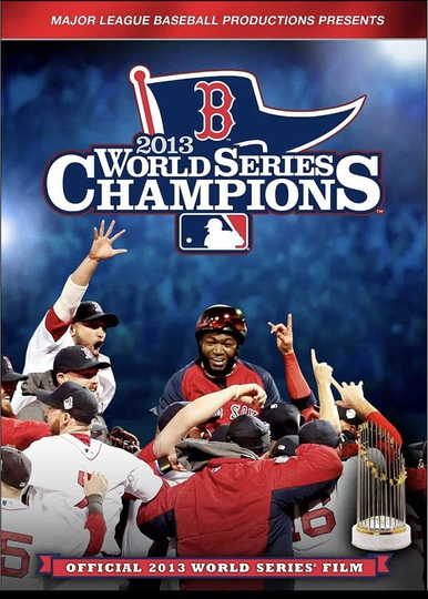 2013 Boston Red Sox The Official World Series Film