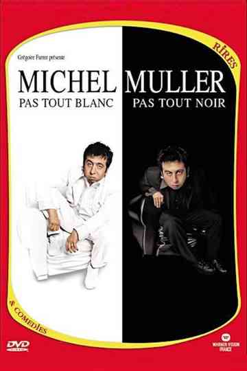 Michel Muller : Pas tout blanc, pas tout noir Poster