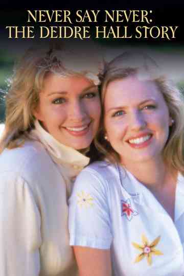 Never Say Never The Deidre Hall Story poster