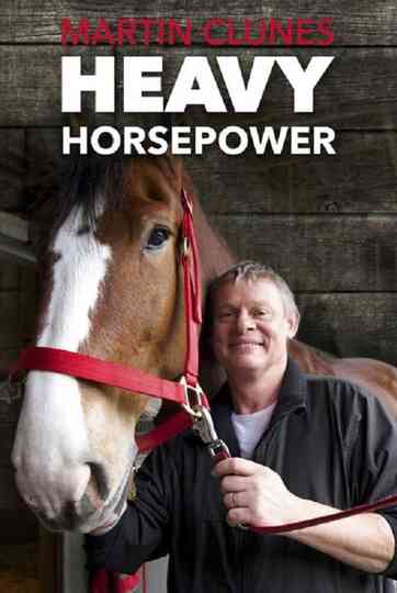 Martin Clunes Heavy Horsepower Poster
