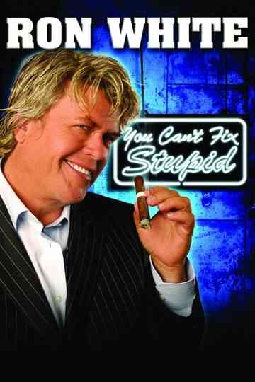 Ron White: You Can't Fix Stupid Poster