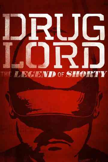 Drug Lord The Legend of Shorty poster