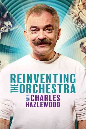 Reinventing the Orchestra with Charles Hazlewood Poster