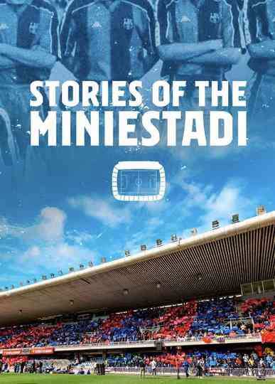 Stories of the miniestadi Poster