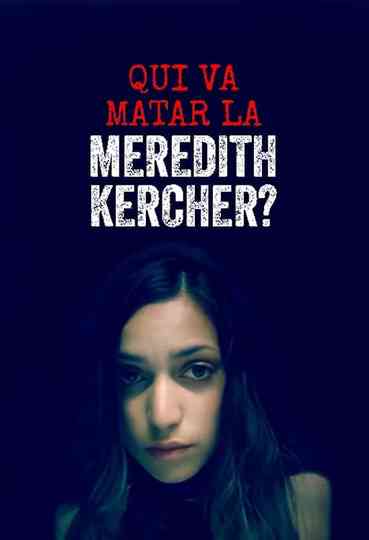 Who Murdered Meredith Kercher? Poster