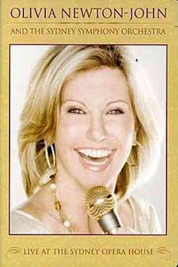 Olivia Newton-John and the Sydney Symphony Orchestra: Live at the Sydney Opera House Poster