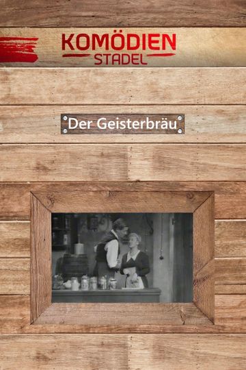 Der Komödienstadel  Der Geisterbräu