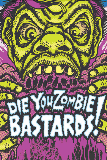 Die You Zombie Bastards Poster