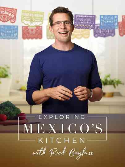 Exploring Mexico's Kitchen with Rick Bayless Poster