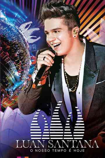 Luan Santana O Nosso Tempo é Hoje Poster