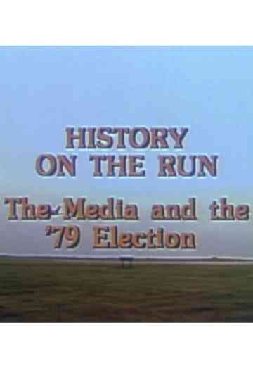 History on the Run: The Media and the '79 Election Poster
