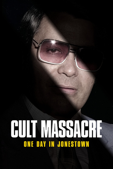 Cult Massacre: One Day in Jonestown