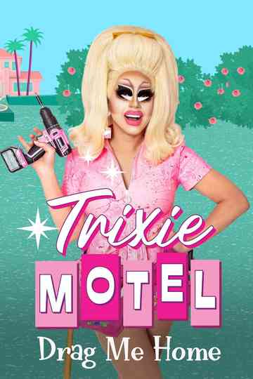 Trixie Motel: Drag Me Home Poster