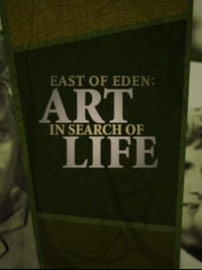 East of Eden: Art in Search of Life Poster