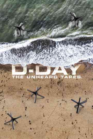 D-Day: The Unheard Tapes Poster