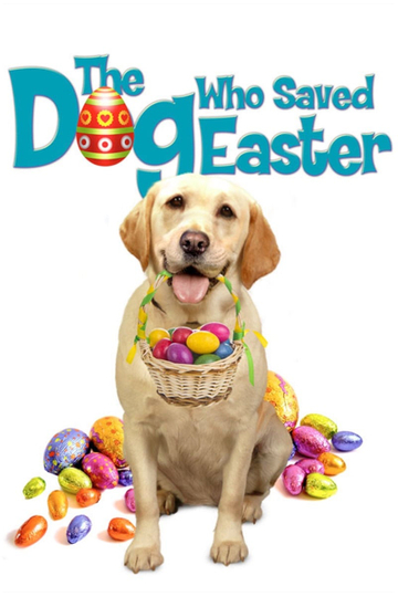 The Dog Who Saved Easter Poster