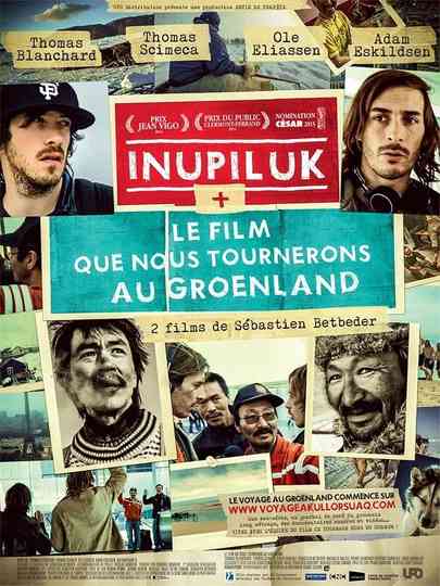Inupiluk + Le film que nous tournerons au Groenland Poster